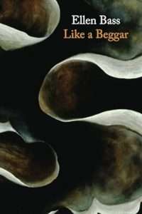 Like a Beggar by Ellen Bass