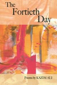 The Fortieth Day by Kazim Ali
