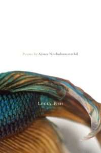 Lucky Fish by Aimee Nezhukumatathil